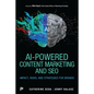 AI-Powered Content Marketing and SEO: Impact, Risks, and Strategies for Brands - Paperback