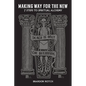 Making Way For The New: Seven Steps to Spiritual Alchemy - Paperback