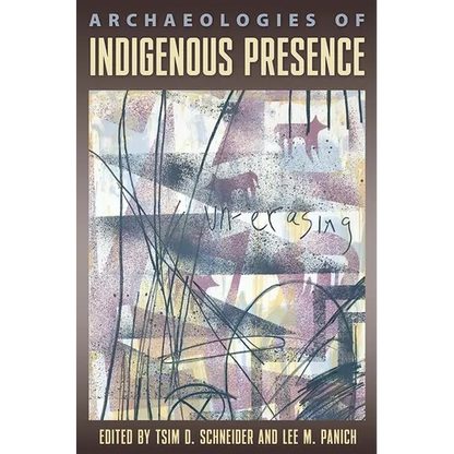 Archaeologies of Indigenous Presence - Hardcover