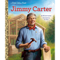 Jimmy Carter: A Little Golden Book Biography - Hardcover