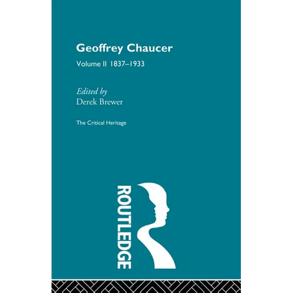 Geoffrey Chaucer: The Critical Heritage Volume 2 1837-1933 - Paperback
