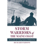 Storm Warriors of the Maine Coast: Stories of the Life-Saving Station at Biddeford Pool - Paperback