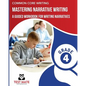 COMMON CORE WRITING Mastering Narrative Writing, Grade 4: A Guided Workbook for Writing Narratives - Paperback