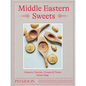 Middle Eastern Sweets: Desserts, Pastries, Creams & Treats - Hardcover