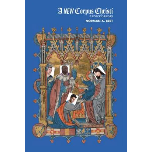 A New Corpus Christi: Plays for Churches - Paperback