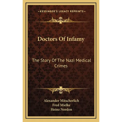 Doctors Of Infamy: The Story Of The Nazi Medical Crimes - Hardcover