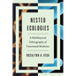 Nested Ecologies: A Multilayered Ethnography of Functional Medicine - Paperback