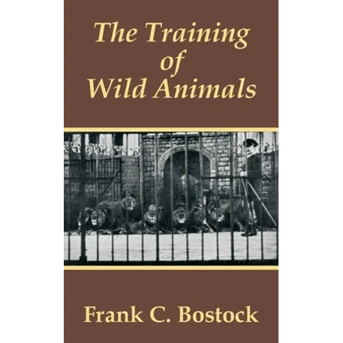 The Training of Wild Animals - Paperback