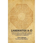 Laberintos A-Ω: Introducción Al Cómo, Qué Y Por Qué De Los Laberintos Y El Recorrido O Camino De Un Laberinto - Paperback