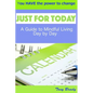 Just for Today: A Guide to Mindful Living Day by Day - Paperback