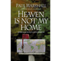 Heaven is Not My Home: Learning to Live in God's Creation - Paperback