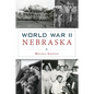 World War II Nebraska - Paperback