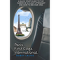 Paris. First Class. International. A Quick Start Guide to The Career of a Flight Attendant and How to Become One - Paperback