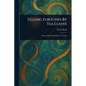 Telling Fortunes By Tea Leaves - Paperback