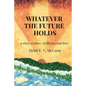 Whatever The Future Holds - Paperback