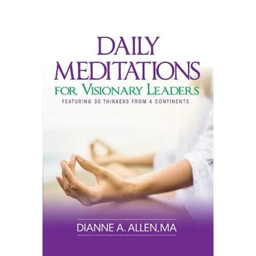 Daily Meditations for Visionary Leaders: Featuring 30 Thinkers from 4 Continents - Paperback
