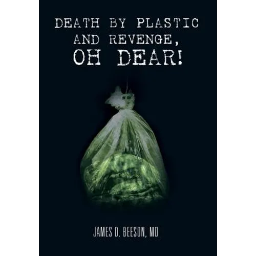 Death by Plastic and Revenge, Oh Dear! - Hardcover