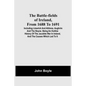 The Battle-Fields Of Ireland, From 1688 To 1691; Including Limerick And Athlone, Aughrim And The Boyne. Being An Outline History Of The Jacobite War I - Paperback