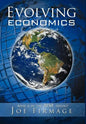 Evolving Economics: Exploring the Crises of Capitalism and a Long-Term Vision of the Economy of a More Sustainable, Egalitarian, and Liber - Hardcover