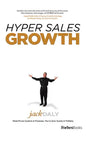 Hyper Sales Growth: Street-Proven Systems & Processes. How to Grow Quickly & Profitably. - Hardcover
