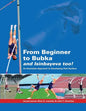 From Beginner to Bubka: An Australian Approach to Developing Pole Vaulters - Paperback