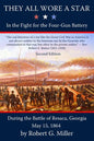 They All Wore a Star: In the Fight for the Four-Gun Battery during the Battle of Resaca, Georgia, May 15, 1864 - Paperback