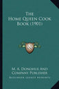 The Home Queen Cook Book (1901) - Paperback