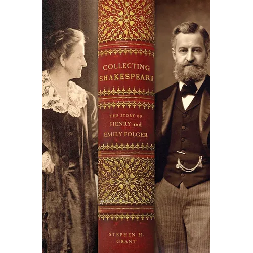 Collecting Shakespeare: The Story of Henry and Emily Folger - Paperback