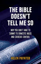 The Bible Doesn't Tell Me So: Why you don't have to submit to domestic abuse and coercive control - Paperback