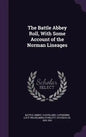 The Battle Abbey Roll, With Some Account of the Norman Lineages - Hardcover