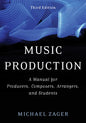 Music Production: A Manual for Producers, Composers, Arrangers, and Students - Paperback