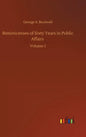 Reminicenses of Sixty Years in Public Affairs: Volume 1 - Hardcover