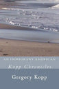 An Immigrant American: Kopp Chronicles - Paperback