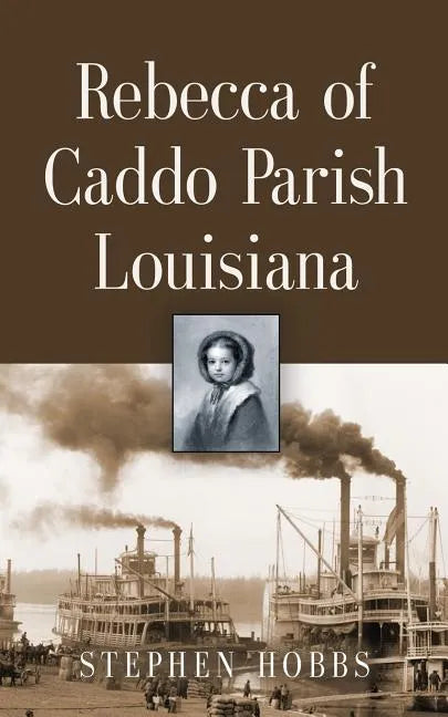 Rebecca of Caddo Parish Louisiana - Paperback