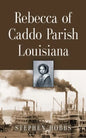 Rebecca of Caddo Parish Louisiana - Paperback