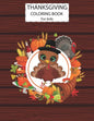 Thanksgiving Coloring Book For Kids: A Fun Cute Animals Activity Coloring Children Book, Turkey Food Happy Thanksgiving Day Gift For Kids Pre Schooler - Paperback