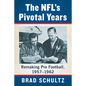 The Nfl's Pivotal Years: Remaking Pro Football, 1957-1962 - Paperback