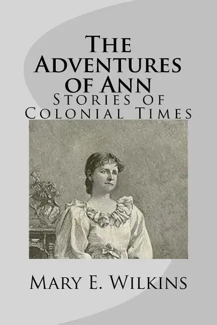 The Adventures of Ann: Stories of Colonial Times - Paperback