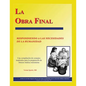 La Obra Final: Respondiendo a Las Necesidades de la Humanidad - Paperback