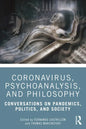 Coronavirus, Psychoanalysis, and Philosophy: Conversations on Pandemics, Politics and Society - Paperback