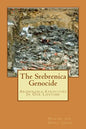 The Srebrenica Genocide: Abominable Atrocities In Our Lifetime - Paperback