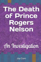 The Death of Prince Rogers Nelson: An Investigation - Paperback