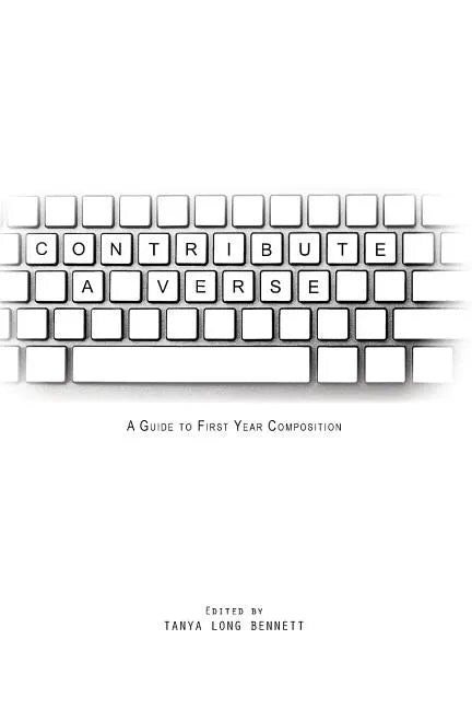 Contribute a Verse: A Guide to First Year Composition - Paperback