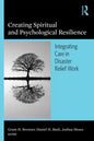 Creating Spiritual and Psychological Resilience: Integrating Care in Disaster Relief Work - Paperback