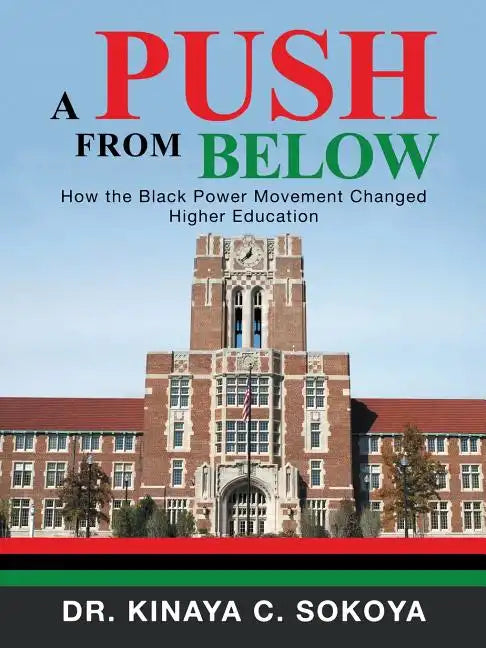 A Push from Below: How the Black Power Movement Changed Higher Education - Paperback
