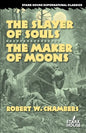 The Slayer of Souls / The Maker of Moons - Paperback