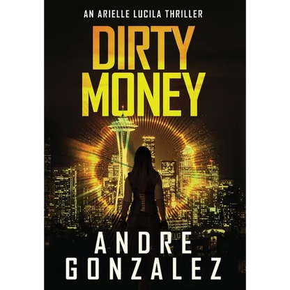 Dirty Money (An Arielle Lucila Mystery Thriller) - Hardcover
