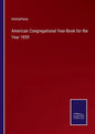 American Congregational Year-Book for the Year 1859 - Paperback
