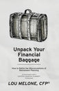 Unpack Your Financial Baggage: How to Battle the Misconceptions of Retirement Planning - Paperback