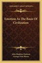 Emotion as the Basis of Civilization - Paperback